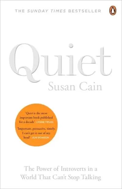 Book Review: Quiet: The Power of Introverts in a World That Can’t Stop Talking by Susan&nbsp;Cain