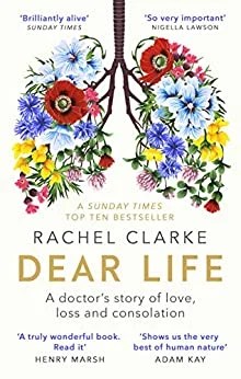 Book Review: Dear Life: A Doctor’s Story of Love and Loss by Rachel&nbsp;Clarke