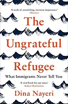 Book Review: The Ungrateful Refugee by Dina&nbsp;Nayeri