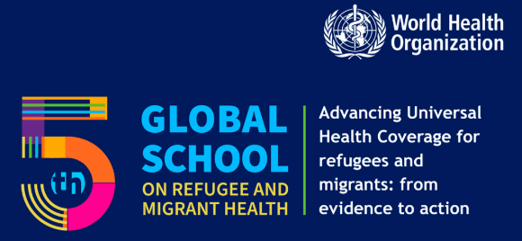 Fifth WHO Global School on Refugee and Migrant&nbsp;Health