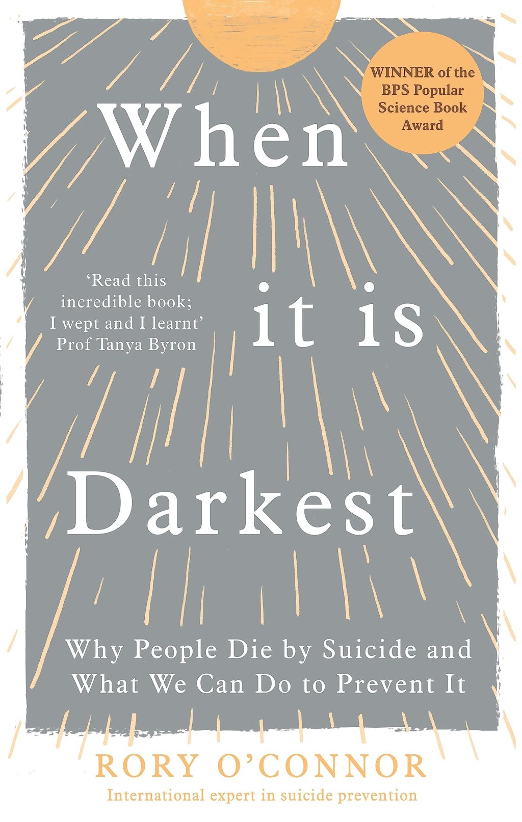 Book Review: When It Is Darkest: Why People Die by Suicide and What We Can Do to Prevent It by Professor Rory&nbsp;O’Connor
