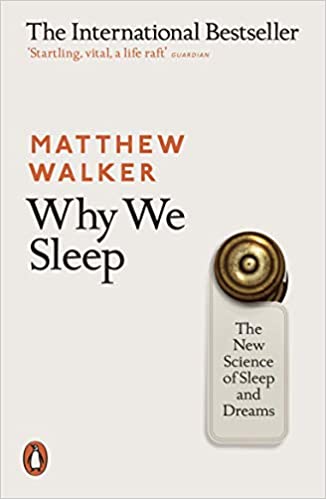 Book Review: Why We Sleep by Matthew&nbsp;Walker