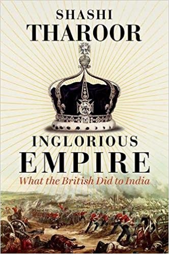Book Review: Inglorious Empire: What the British Did to India by Shashi&nbsp;Tharoor